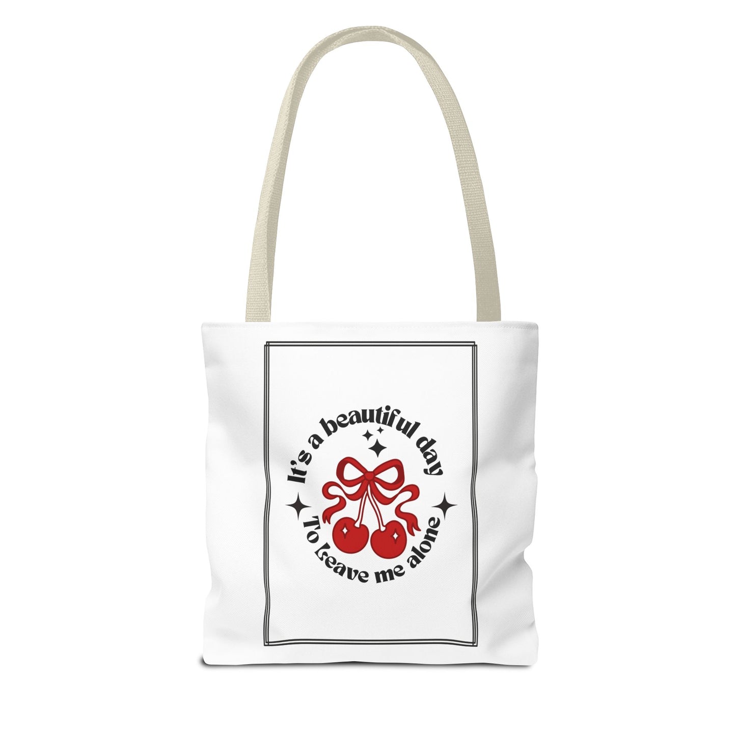 Cherry Vibes Tote Bag - "It's a Beautiful Day, Don't Leave Me Alone"