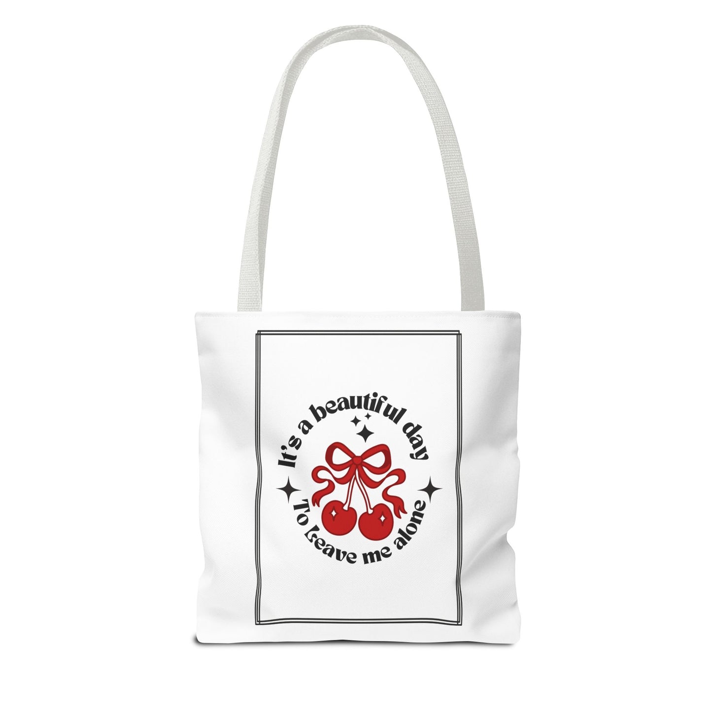 Cherry Vibes Tote Bag - "It's a Beautiful Day, Don't Leave Me Alone"