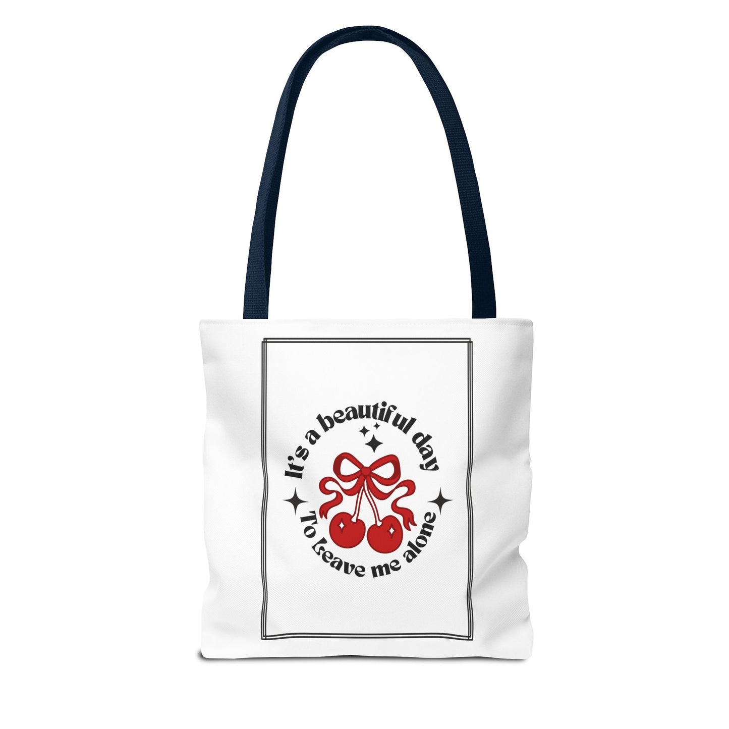Cherry Vibes Tote Bag - "It's a Beautiful Day, Don't Leave Me Alone"