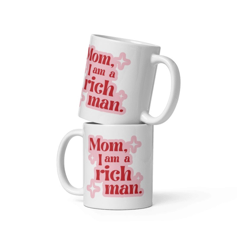 Mom I Am a Rich Man Coffee Mug