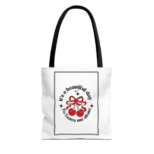 Cherry Vibes Tote Bag - "It's a Beautiful Day, Don't Leave Me Alone"