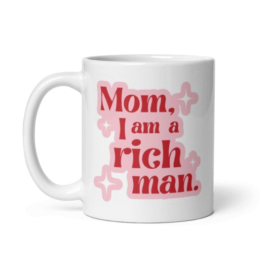 Mom I Am a Rich Man Coffee Mug